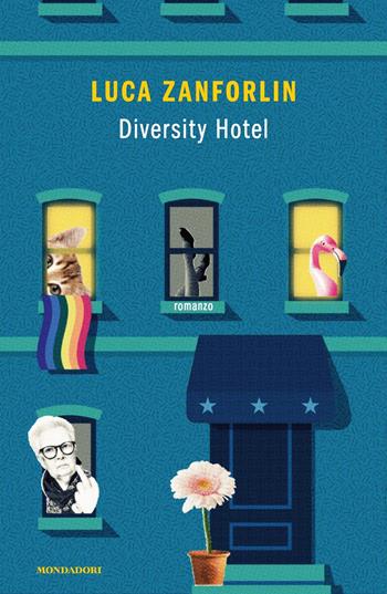 Diversity Hotel - Luca Zanforlin - Libro Mondadori 2021, Novel | Libraccio.it
