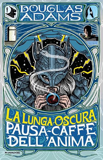 La lunga oscura pausa caffè dell'anima - Douglas Adams - Libro Mondadori 2021, Oscar fantastica paperback | Libraccio.it