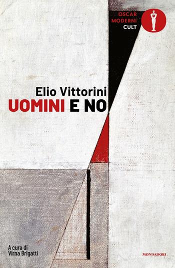 Uomini e no - Elio Vittorini - Libro Mondadori 2022, Oscar moderni. Cult | Libraccio.it