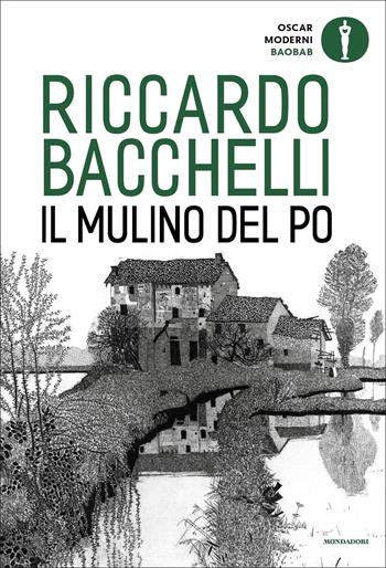 Il mulino del Po - Riccardo Bacchelli - Libro Mondadori 2021, Oscar baobab. Moderni | Libraccio.it