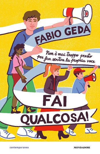 Fai qualcosa! - Fabio Geda - Libro Mondadori 2021, Contemporanea | Libraccio.it