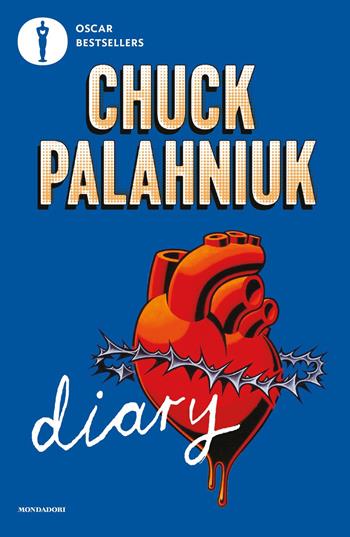 Diary - Chuck Palahniuk - Libro Mondadori 2021, Oscar bestsellers | Libraccio.it