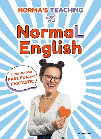 NormaL English. Il mio metodo fast, fun and fantastic - Norma Cerletti - Libro Mondadori 2021, Gaia | Libraccio.it