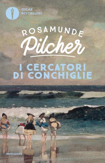 I cercatori di conchiglie - Rosamunde Pilcher - Libro Mondadori 2021, Oscar bestsellers | Libraccio.it