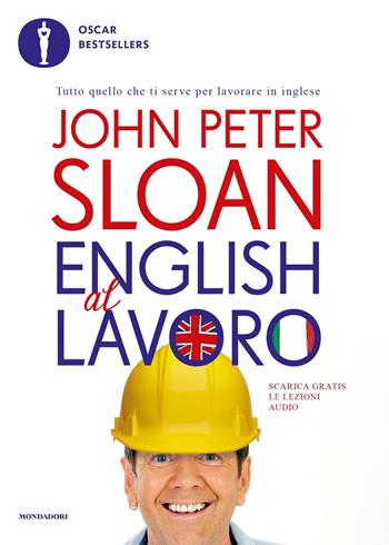 English al lavoro - John Peter Sloan - Libro Mondadori 2021, Oscar bestsellers | Libraccio.it