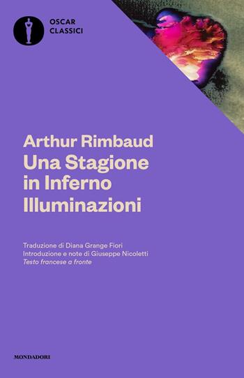 Una stagione in inferno-Illuminazioni. Testo francese a fronte - Arthur Rimbaud - Libro Mondadori 2021, Oscar classici | Libraccio.it