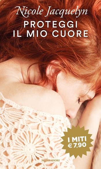 Proteggi il mio cuore - Nicole Jacquelyn - Libro Mondadori 2021, I miti | Libraccio.it