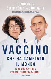 Il vaccino che ha cambiato il mondo. La nostra battaglia per sconfiggere la pandemia