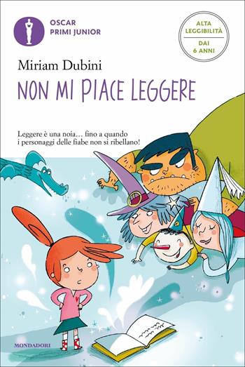 Non mi piace leggere. Ediz. ad alta leggibilità - Miriam Dubini - Libro Mondadori 2021, Oscar primi junior | Libraccio.it