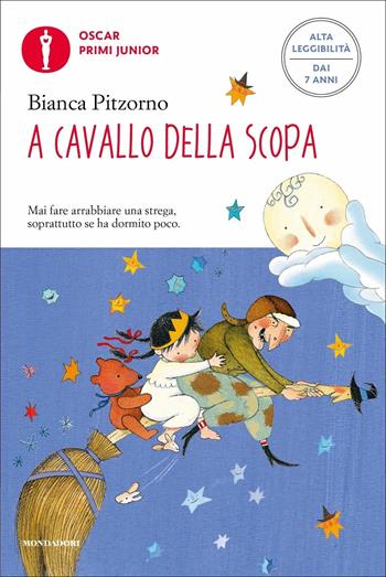 A cavallo della scopa. Ediz. ad alta leggibilità - Bianca Pitzorno - Libro Mondadori 2021, Oscar primi junior | Libraccio.it