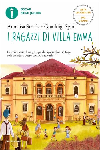 I ragazzi di Villa Emma. Ediz. ad alta leggibilità - Annalisa Strada, Gianluigi Spini - Libro Mondadori 2021, Oscar primi junior | Libraccio.it