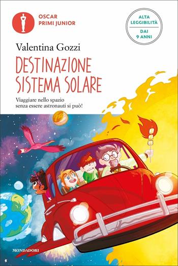 Destinazione sistema solare. Ediz. ad alta leggibilità - Valentina Gozzi - Libro Mondadori 2021, Oscar primi junior | Libraccio.it