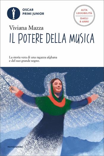 Il potere della musica. Ediz. ad alta leggibilità - Viviana Mazza - Libro Mondadori 2021, Oscar primi junior | Libraccio.it