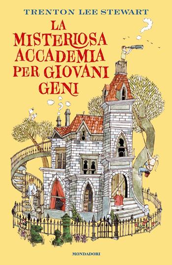 La misteriosa accademia per giovani geni - Trenton Lee Stewart - Libro Mondadori 2021, I Grandi | Libraccio.it