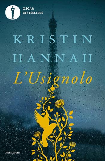L'usignolo - Kristin Hannah - Libro Mondadori 2021, Oscar bestsellers flame | Libraccio.it