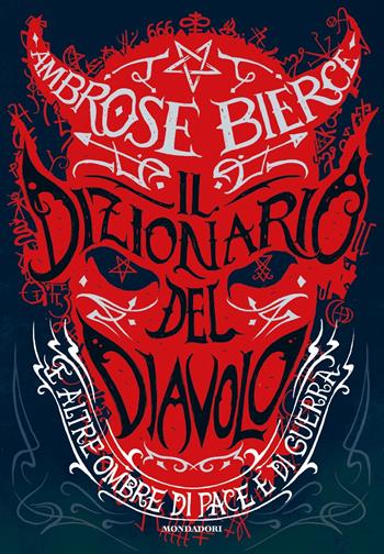 Il dizionario del diavolo e altre ombre di pace e di guerra - Ambrose Bierce - Libro Mondadori 2022, Oscar draghi | Libraccio.it
