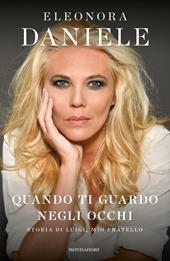 Quando ti guardo negli occhi. Storia di Luigi, mio fratello