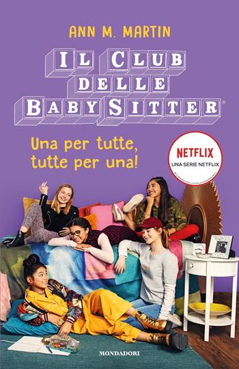 Una per tutte, tutte per una! Il Club delle baby sitter - Ann M. Martin - Libro Mondadori 2021 | Libraccio.it