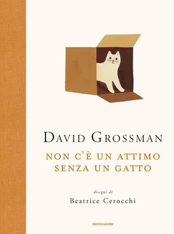 Non c'è un attimo senza un gatto - David Grossman - Libro Mondadori 2021, Contemporanea | Libraccio.it