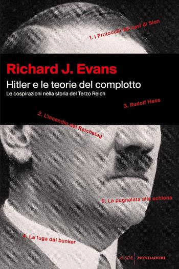 Hitler e le teorie del complotto. Le cospirazioni nella storia del Terzo Reich - Richard J. Evans - Libro Mondadori 2022, Le scie. Nuova serie stranieri | Libraccio.it