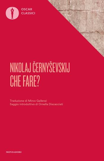 Che fare? - Nikolaj G. Cernysevskij - Libro Mondadori 2022, Oscar classici | Libraccio.it