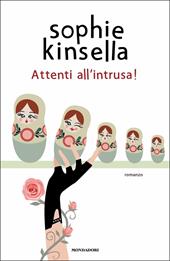 Attenti all'intrusa! - Sophie Kinsella - Libro Mondadori 2021, Omnibus stranieri | Libraccio.it