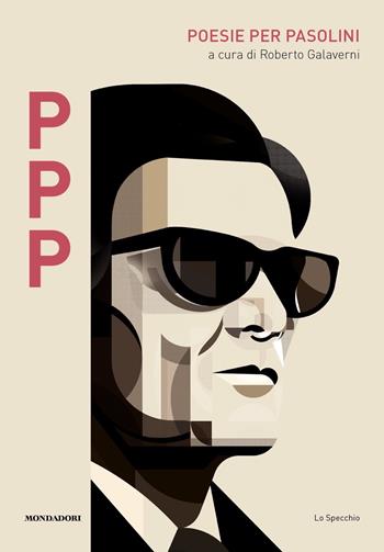 P.P.P. Poesie per Pasolini  - Libro Mondadori 2022, Lo specchio | Libraccio.it