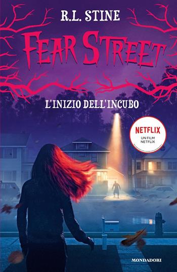 L'inizio dell'incubo. Fear Street - Robert L. Stine - Libro Mondadori 2021, I Grandi | Libraccio.it