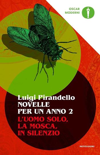 Novelle per un anno: L'uomo solo-La mosca-In silenzio. Vol. 2 - Luigi Pirandello - Libro Mondadori 2021, Oscar moderni | Libraccio.it