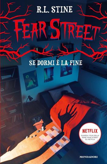 Se dormi è la fine. Fear Street - Robert L. Stine - Libro Mondadori 2021, I Grandi | Libraccio.it