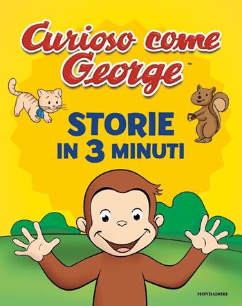 Storie in 3 minuti. Curioso come George. Ediz. a colori  - Libro Mondadori 2021, Prime letture | Libraccio.it