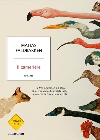Il cameriere - Matias Faldbakken - Libro Mondadori 2022, Strade blu. Fiction | Libraccio.it