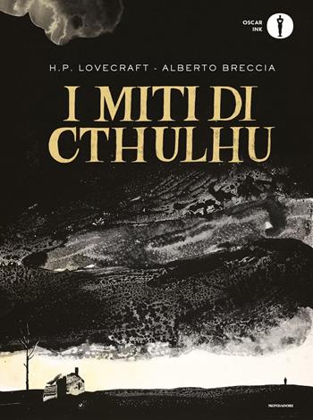 I miti di Cthulhu - Alberto Breccia, Howard P. Lovecraft - Libro Mondadori 2021, Oscar Ink | Libraccio.it