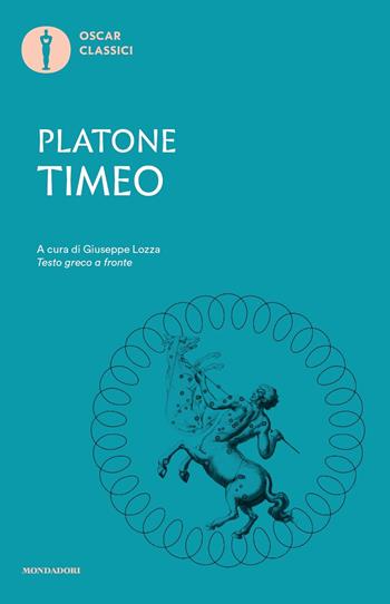 Timeo. Testo greco a fronte - Platone - Libro Mondadori 2023, Oscar classici | Libraccio.it