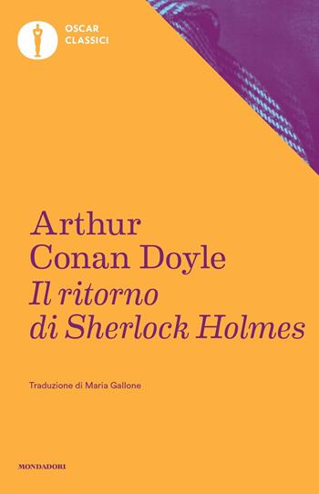 Il ritorno di Sherlock Holmes - Arthur Conan Doyle - Libro Mondadori 2021, Nuovi oscar classici | Libraccio.it