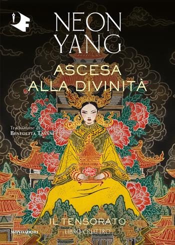Ascesa alla divinità. Il Tensorato. Vol. 4 - Neon Yang - Libro Mondadori 2021, Oscar fantastica | Libraccio.it