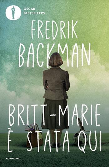 Britt-Marie è stata qui - Fredrik Backman - Libro Mondadori 2024, Oscar bestsellers | Libraccio.it