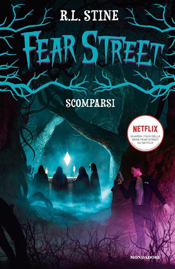 Scomparsi. Fear Street - Robert L. Stine - Libro Mondadori 2021, I Grandi | Libraccio.it
