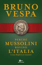 Perché Mussolini rovinò l'Italia (e come Draghi la sta risanando)