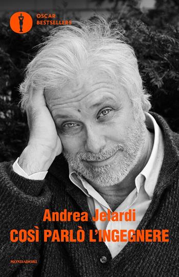 Così parlò l'ingegnere - Andrea Jelardi - Libro Mondadori 2022, Oscar bestsellers | Libraccio.it