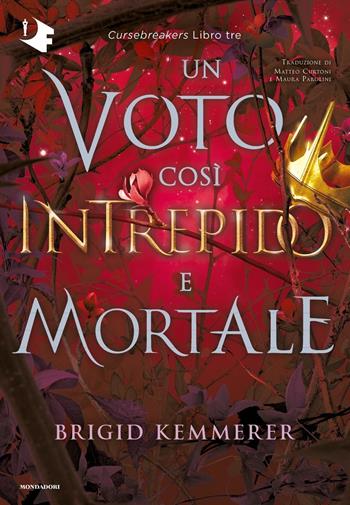 Un voto così intrepido e mortale. Cursebreakers. Vol. 3 - Brigid Kemmerer - Libro Mondadori 2022, Oscar fantastica | Libraccio.it