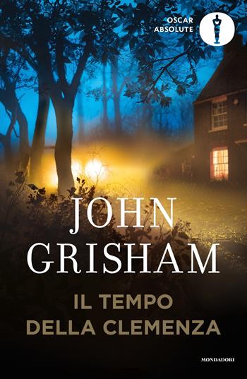 Il tempo della clemenza - John Grisham - Libro Mondadori 2022, Oscar absolute | Libraccio.it