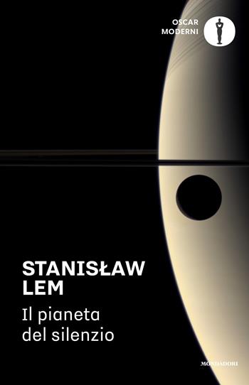Il pianeta del silenzio - Stanislaw Lem - Libro Mondadori 2022, Oscar moderni | Libraccio.it