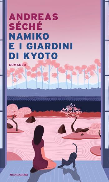 Namiko e i giardini di Kyoto - Andreas Séché - Libro Mondadori 2022, Narrative | Libraccio.it