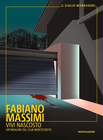 Vivi nascosto. Un'indagine del club di Montecristo - Fabiano Massimi - Libro Mondadori 2022, Il giallo Mondadori | Libraccio.it