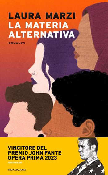 La materia alternativa - Laura Marzi - Libro Mondadori 2022, Narrative | Libraccio.it