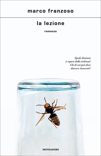 La lezione - Marco Franzoso - Libro Mondadori 2022, Scrittori italiani e stranieri | Libraccio.it