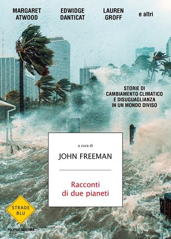 Racconti di due pianeti  - Libro Mondadori 2023, Strade blu. Fiction | Libraccio.it