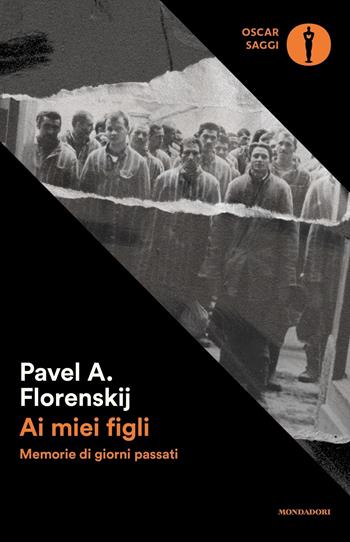 Ai miei figli. Memorie di giorni passati - Pavel Aleksandrovic Florenskij - Libro Mondadori 2021, Oscar saggi | Libraccio.it