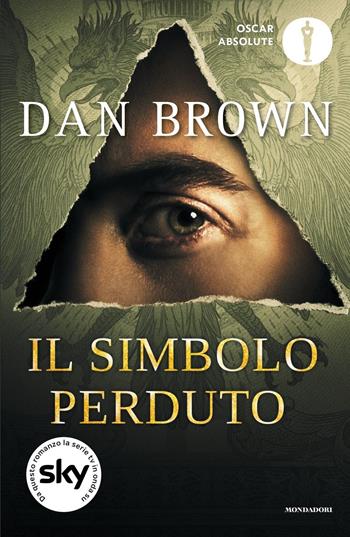 Il simbolo perduto - Dan Brown - Libro Mondadori 2021, Oscar absolute | Libraccio.it